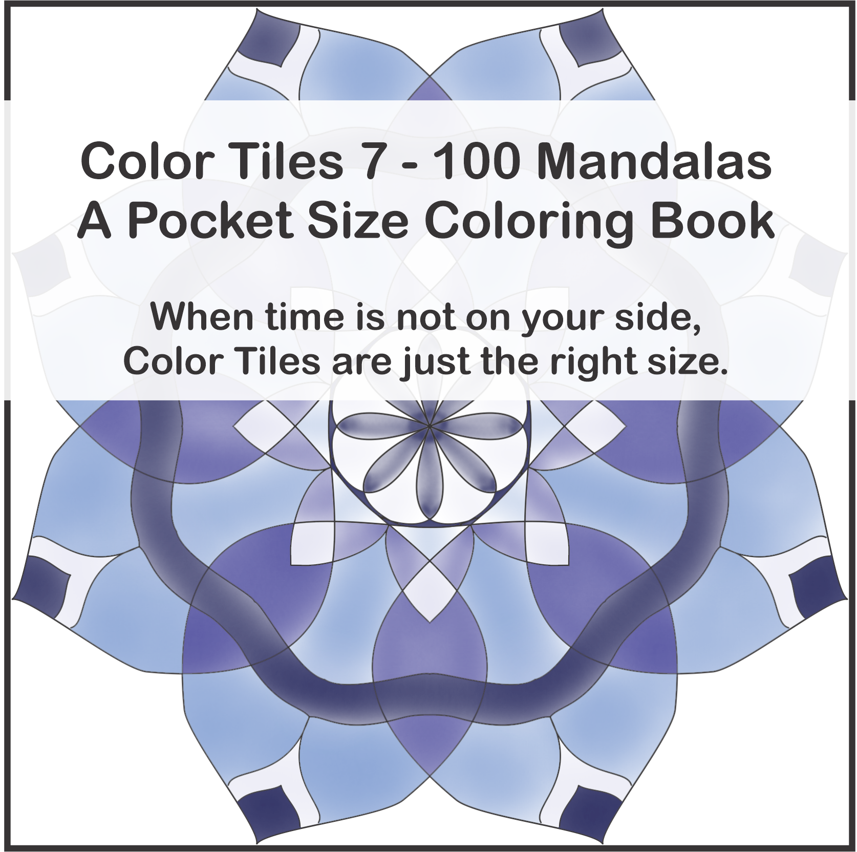 Color Tiles 7 – 100 Mandalas – A Pocket Size Coloring Book